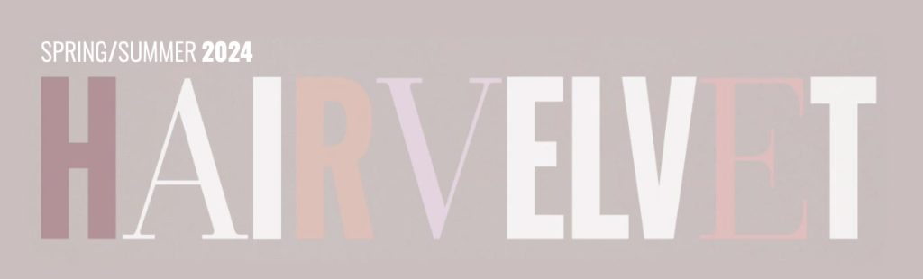 Hairvelvet - Collezione Primavera Estate 2024 - Bellani Parrucchieri